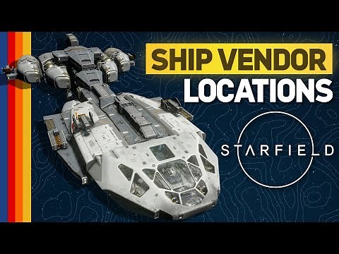 Starfield: All Ship Vendor Locations! (Where to Buy Parts and Find Rare Ships)