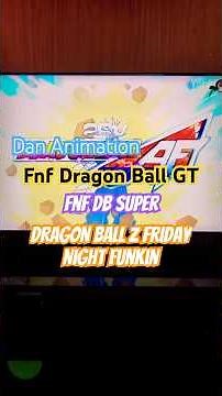 Dan Animation AF Fnf Dbgt Fnf Dbz Fnf Dbs Opening #dananimation ‪@dragonballaf-webanime6402‬ #fnf