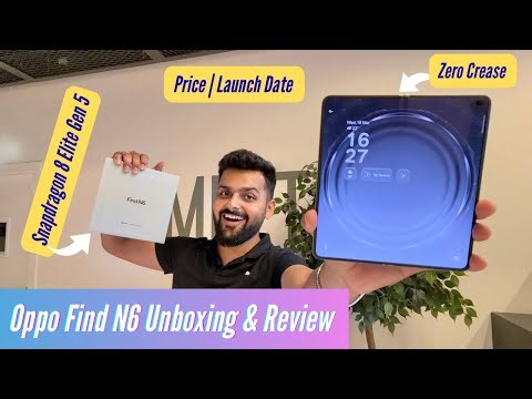 Oppo Find N6 Unboxing & Review - Zero Feel Crease, Snapdragon 8 Elite Gen 5, 6000mAh Battery & More!