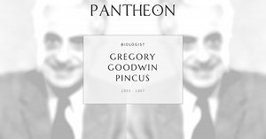Gregory Goodwin Pincus Biography | Pantheon