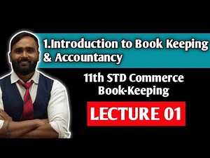 1.Introduction to Book Keeping & Accountancy|11th Commerce |Book Keeping|Lecture 1||Maharshtra Board