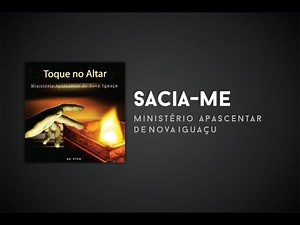 Ministério Apascentar de Nova Iguaçu - Sacia-me