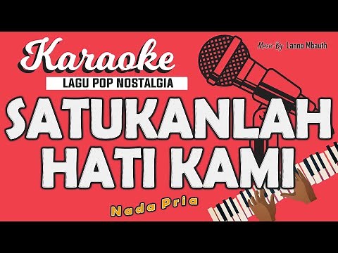 Karaoke SATUKANLAH HATI KAMI - Dian Piesesha / Nada Pria / Music By Lanno Mbauth
