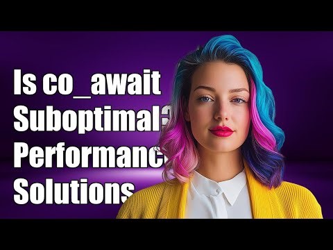 Is co_await Suboptimal? Exploring Performance Issues and Solutions