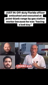 29K views · 202 reactions | JUST IN: Off-duty Florida officer ambushed and executed at point-blank range by gas station worker because he was “having a bad day.” | LRHN | Facebook