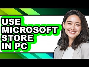 How to Use Microsoft Store in Pc - Step by Step