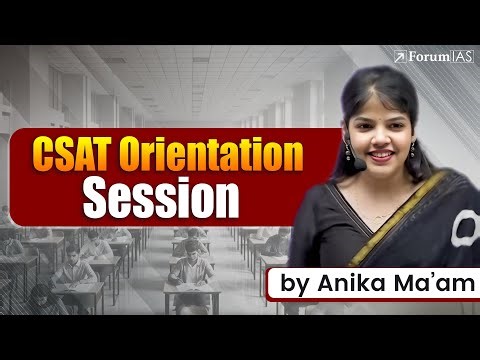 CSAT Orientation Session by Anika Ma’am | ForumIAS #UPSCPrep #csat #ForumIAS #OrientationClass