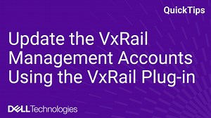 How to Update the VxRail Management Accounts Using the VxRail Plug-in