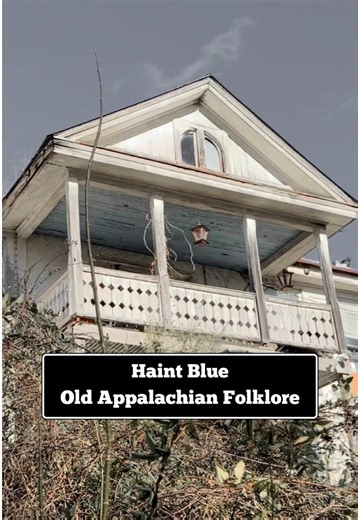 Haint Blue: Appalachian Folklore and Its Significance
