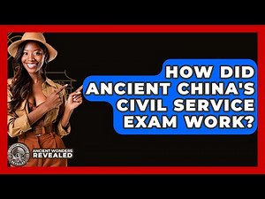 How Did Ancient China's Civil Service Exam Work? - Ancient Wonders Revealed
