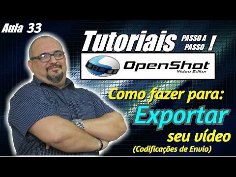 TUTORIAL OPENSHOT - COMO EXPORTAR VÍDEO (RENDERIZAR) - AULA 33