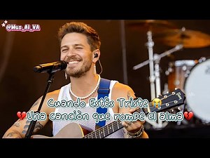 Cuando Estés Triste | Una canción que rompe el alma 💔 #Desamor #Amor #Romanticas #parati #viral
