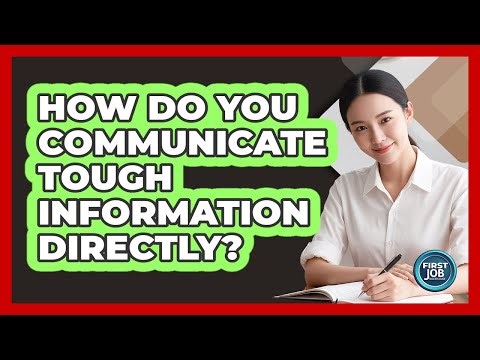 How Do You Communicate Tough Information Directly?