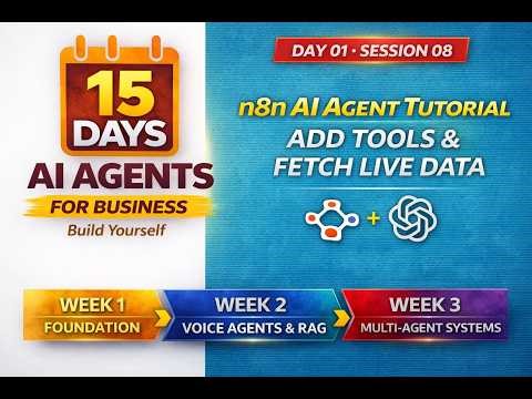 08 - n8n AI Agent Tutorial: Add Tools & Fetch Live Data | Build AI Agent with n8n | Full Course