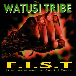 The Watusi Tribe - F.I.S.T. : First Installment of Soulful Tones