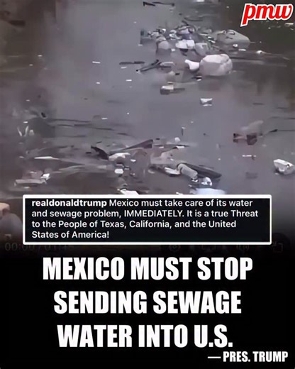 President Trump says Mexico must stop polluting the Tijuana River. | PMW TV