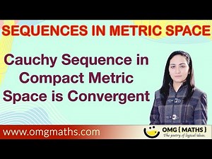 Cauchy Sequence in Compact Metric Space is Convergent | Sequences in Metric Space | Real Analysis
