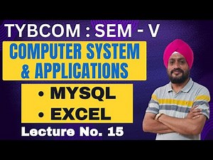 TYBCOM | Computer System & Applications | Semester 5 | MYSQL | Lecture 15 | Prof. Gurumit Singh
