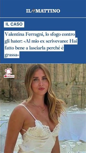 Valentina Ferragni, lo sfogo contro gli hater: «Hai fatto bene a lasciarla perché è grassa»