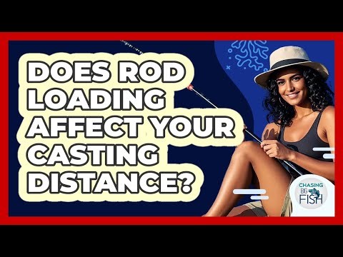Does Rod Loading Affect Your Casting Distance?