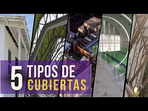 CUBIERTAS o TECHOS - 5 Tipos | Cómo elegirlos?