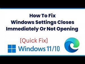 How To Fix Windows Settings Closes Immediately Or Not Opening In Windows 11 [Solution]