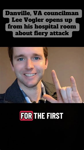 Danville city councilman speaks out after he was set on fire