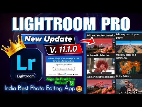 Lightroom Pro New Update 11.1.0 | Lightroom Sign in Problem solved ✅ | Lightroom All Tools Warking 🤯