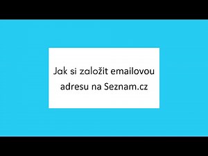 Jak si založit e-mailovou adresu na Seznam.cz