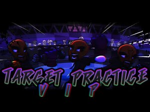 Target Practice VIP [fanmade song by:‪@DoggyTheRubber‬]charted by:‪@SpikeMaster838‬ sans collection V1.5