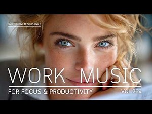 Work Music for Focus & Productivity | Relaxed Work Sessions