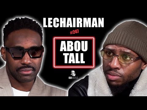 #247 LeChairman & Abou Tall parlent Éducation, Dadju, Entrepreneuriat, Dawala, Sénégal, Industrie