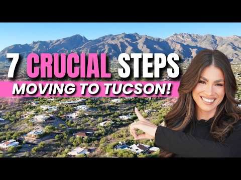7 CRUCIAL STEPS Before Moving to Tucson Arizona!