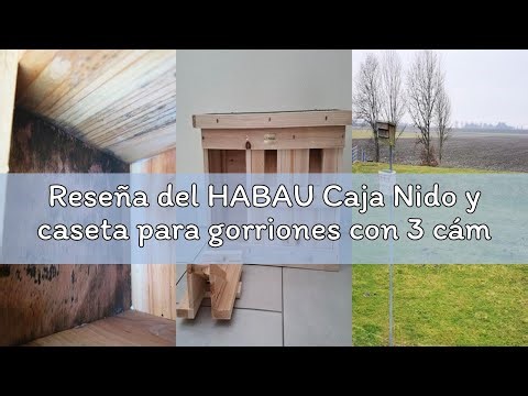 Reseña del HABAU Caja Nido y caseta para gorriones con 3 cámaras de cría, de Madera Maciza, 45,5 x 1