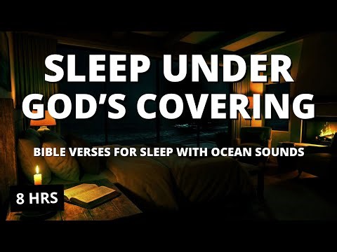 Powerful Scriptures for Blessing & Protection | Pray Over Your Home with Ocean Sounds (8 HRS)