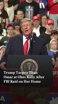 Trump Targets Ilhan Omar at Ohio Rally After FBI Raid on Her Home