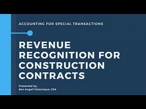 Chapter 10.2 - Revenue Recognition for Construction Contracts