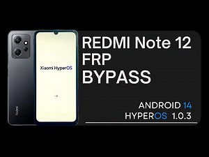 Xiaomi Redmi Note 12 FRP Bypass ] XyperOS Android 14 (Without PC)