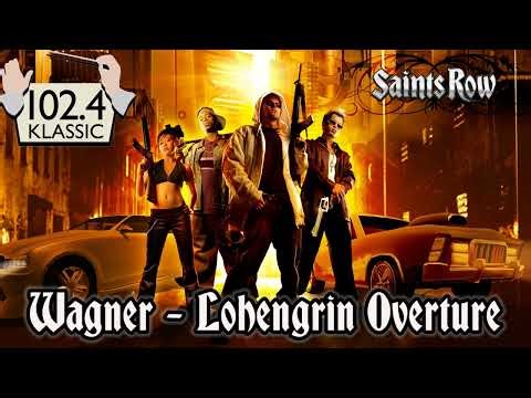Saints Row 1 Soundtrack:Wagner - "Lohengrin Overture"