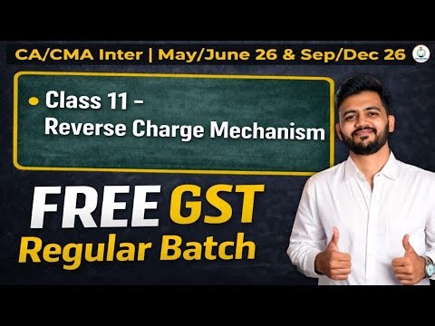 GST Regular Batch | Class 11 | CA/CMA Inter May/June & Sep/Dec 26 | CA Vedant Bajaj