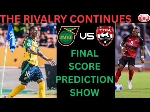FINAL SCORE PREDICTION SHOW| JAMAICA VS TRINIDAD AND TOBAGO MATCH DAY| CONCACAF WORLD CUP QUALIFIERS