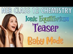 Teaser || Ionic Equilibrium || NEB || Class 12 || Chemistry