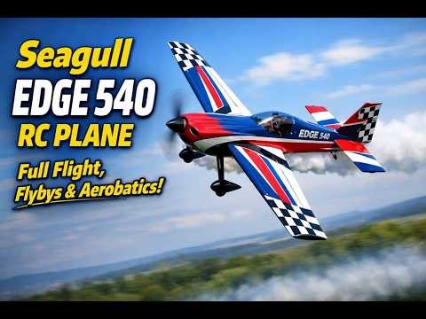 Seagull Edge 540 RC Plane — Full Flight, Flybys & Aerobatics