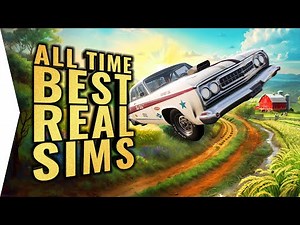 These Are The 10 Greatest & Best Realistic Simulator Games Of All Time