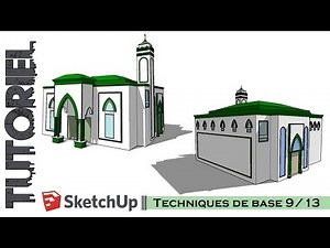 Tutoriel – Cours || Sketchup Techniques de base 9/13