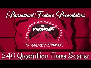 Paramount Feature Presentation ~ 240 Quadrillion Times Scarier
