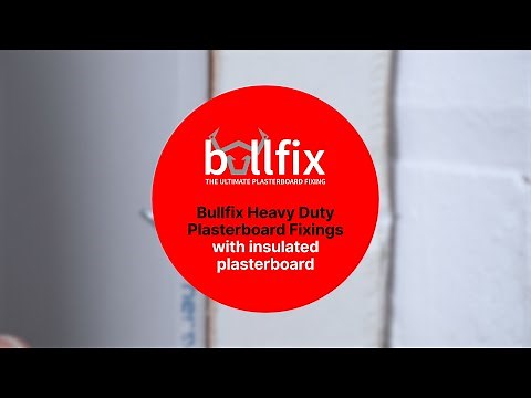 How to fix to insulated plasterboard using Bullfix Heavy Duty Plasterboard Fixings.