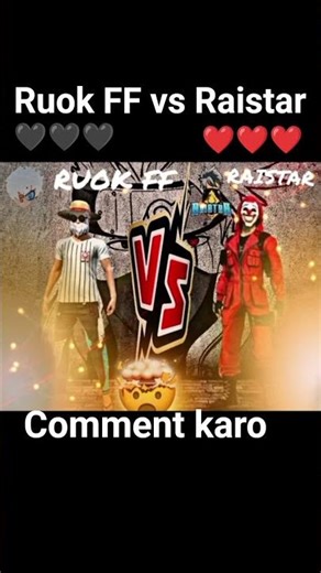 Ruok FF vs Raistar comment karo