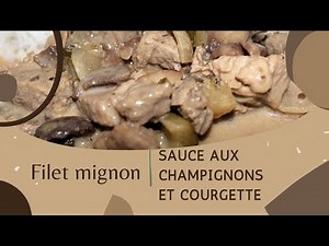 Filet mignon (ou poulet) sauce aux champignons et courgette 🍄😁 // Recette facile 😊😉