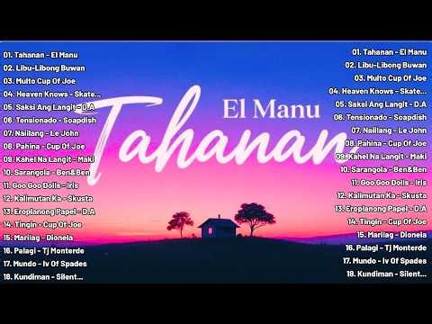Tahanan - El Manu | Top Hits Philippines 2025 🎶 OPM Trending Mix | Best Tagalog Love Songs